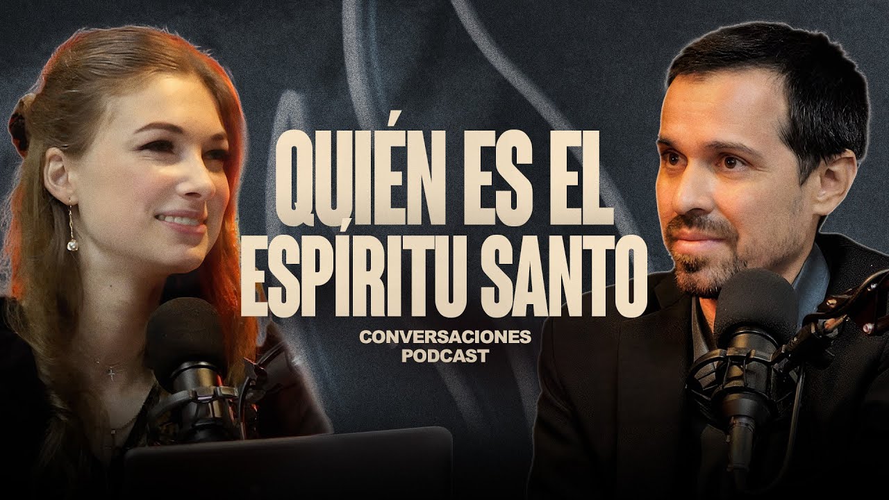 QUIÉN ES EL ESPÍRITU SANTO | Conversaciones EP13