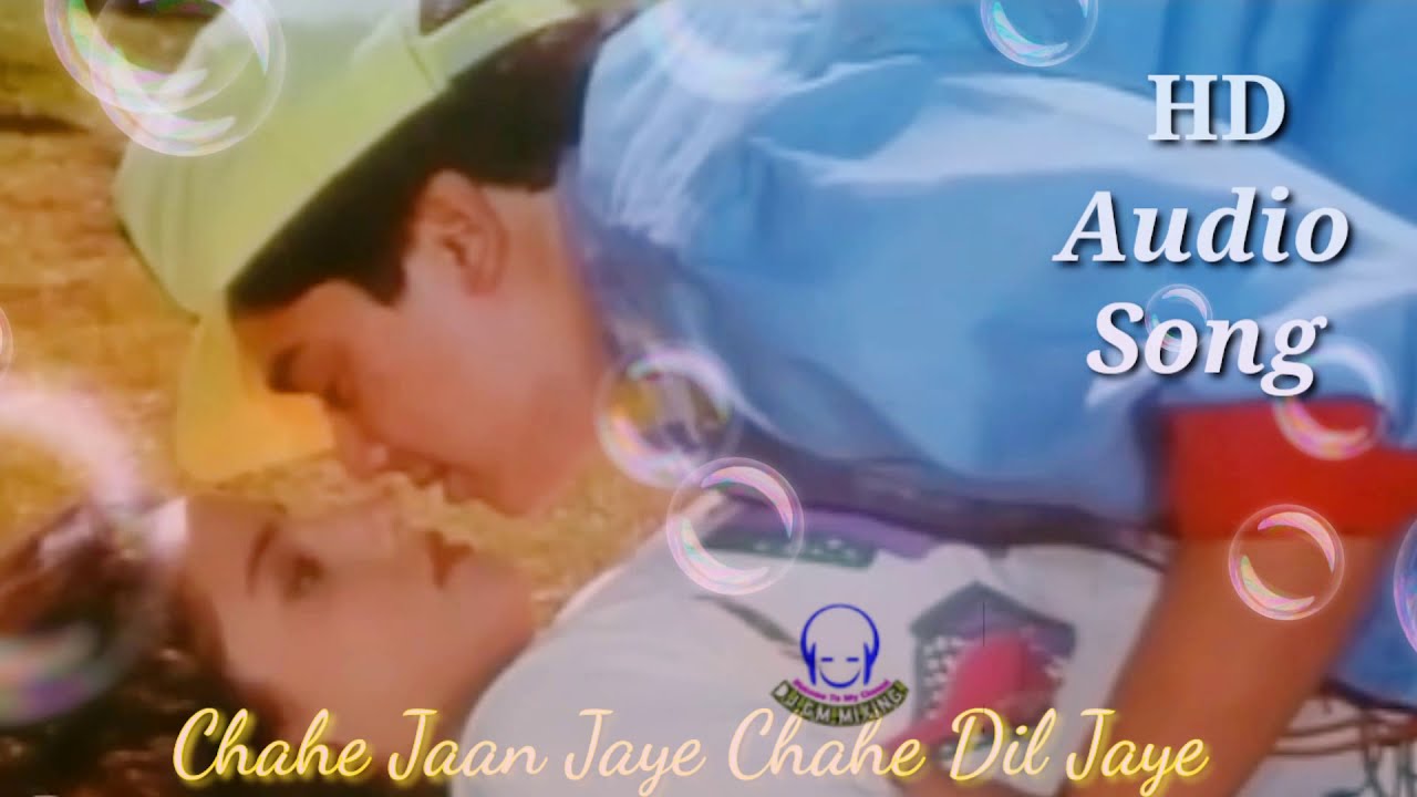 Chahe Jaan Jaye Chahe Dil Jaye Audio Song YouTube Chahe Jaan Jaye Chahe Dil Jaye Audio Song YouTube