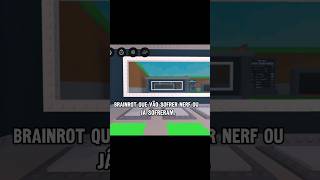 BRAINROT QUE VÃO SOFRER NERF OU JÁ SOFRERAM#roubeumbrainrot