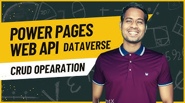 Power Pages WEB API How to perform CRUD operation from Power Page for Dataverse I Portal WEB API
