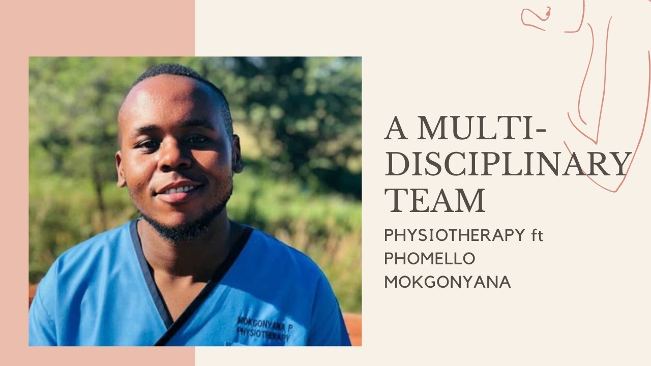 PHYSIOTHERAPY IN SOUTH AFRICA FT PHOMELLO 'CHOPPA' MOKGONYANA ||  A MULTI-DISCIPLINARY TEAM|| BUBBLY