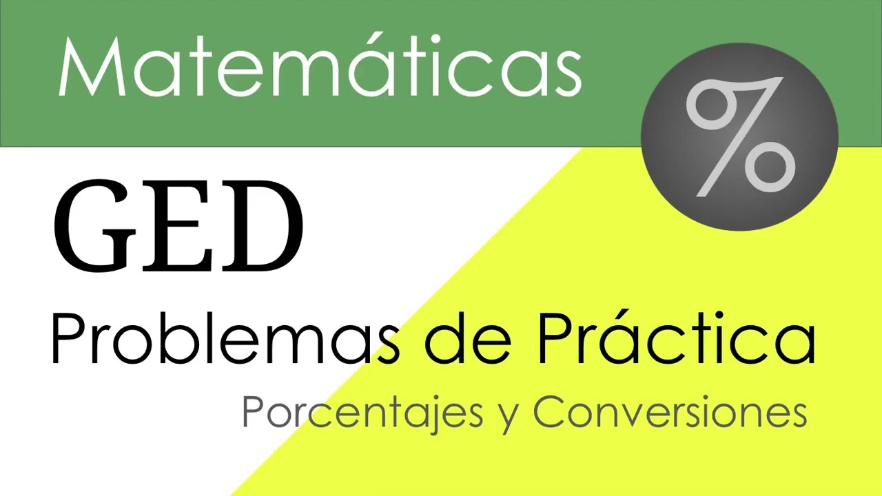 GED en español Matemáticas - Practica de porcentajes y conversiones