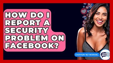 How Do I Report A Security Problem On Facebook? - Everyday-Networking