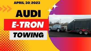 Audi Electric Vehicle Towing Test E-tron Tows 4000 Pounds