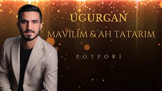 Uğurcan - Mavilim & Ah Tatarım Resimi