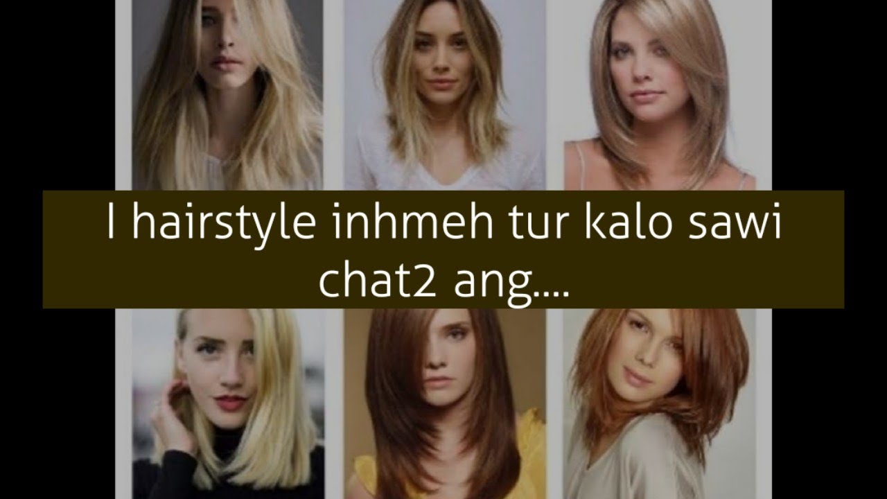 (Hmeichhe tan) i hairstyle inhmeh tur lo en rawh le