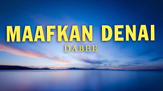 Dabee  Maafkan Denai lirik  