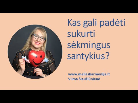 Kas gali padėti sukurti sėkmingus santykius?