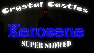 Crystal Castles - Kerosene (Super Slowed) ONE HOUR LOOP