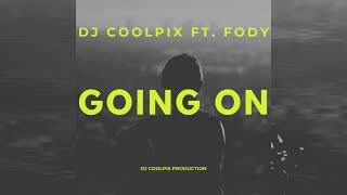 DJ COOLPIX - GOING ON (ft. FODY)