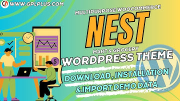 Nest – Multipurpose WooCommerce WordPress Theme Download, Installation and Import Demo Data