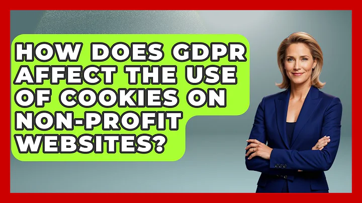 How Does GDPR Affect The Use Of Cookies On Non-Profit Websites? - Consumer Laws For You