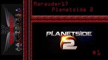 Planetside 2 Gameplay - Part 1