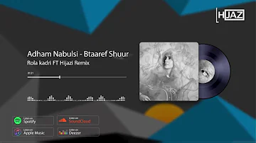 Adham Nabulsi - Btaaref Shuur  (Remix By Hijazi Ft Rola Kadri) | ريمكس | بتعرف شعور
