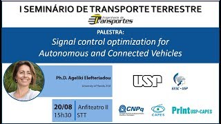 "Signal control optimization for Autonomous and Connected Vehicles" - Ph.D. Lily Elefteriadou