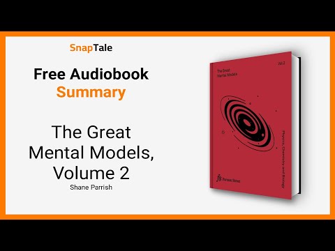The Great Mental Models, Volume 2 by Shane Parrish: 7 Minute