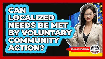 Can Localized Needs Be Met By Voluntary Community Action?