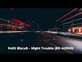 1 Hour  Petit Biscuit   Night Trouble 8D AUDIO 🎧