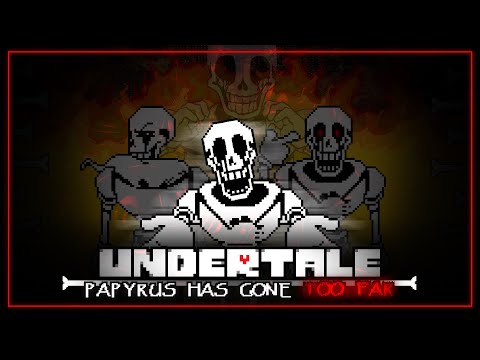 [Undertale]: Papyrus Has Gone Too Far | Animated SoundTrack
