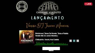 Tema Da Novela Terra e Paixão #Chitãozinho,Xororó, Ana Castela - Sinônimos ( Mix DJ Junior Moreira )