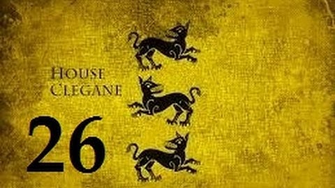 Crusader Kings 2: Game of thrones mod- Clegane Part 26