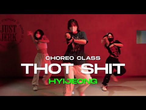 Hyijeong Class | Megan Thee Stallion - Thot Shit | @justjerkacademy ewha