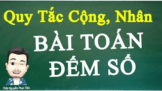 Quy tắc Cộng và Quy tắc Nhân:  Bài Toán Lập Số,  Đếm Số  | Thầy Nguyễn Phan Tiến screenshot 1