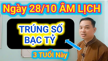 3 Con Giáp TRÚNG SỐ ĐỘC ĐẮC 28/10 ÂM LỊCH/ Cậu Thành Tử Vi (0916.188.251)