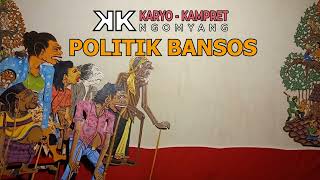 POLITIK BANSOS || KARYO-KAMPRET NGOMYANG || WAYANG KAMPUNG SEBELAH