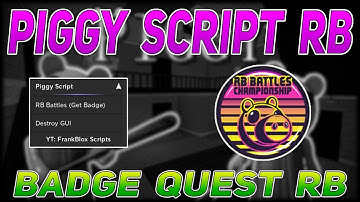 Piggy Script - Get Badge RB Battles Quest