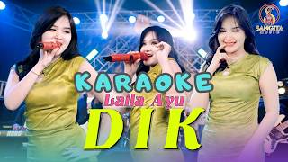 KARAOKE DIK - LAILA AYU | KU AKAN MENJAGAMU DIBANGUN DAN TIDURMU