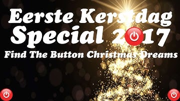 Eerste Kerstdag Special 2017 - Find The Button: Christmas Dreams!