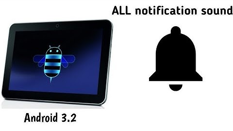 android honeycomb all notification sounds