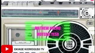 MOTEBIE YESO BY MATHEW NDEMO OLD SONGS
