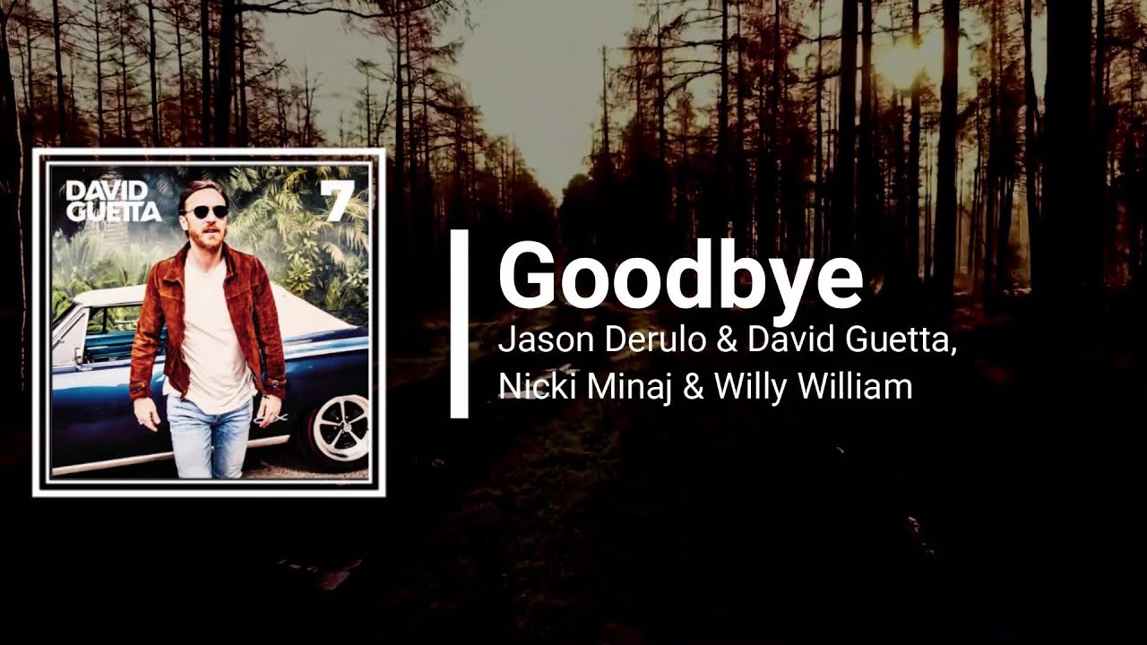 Jason Derulo & David Guetta - Goodbye ft. Nicki Minaj & Willy William (Lyrics)