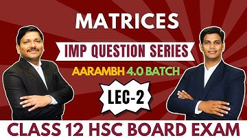 MATRICES LEC 2 IMP QUESTIONS SERIES FOR HSC BOARD EXAM 2025 & CLASS 11 FYJC 2024-25 | DINESH SIR