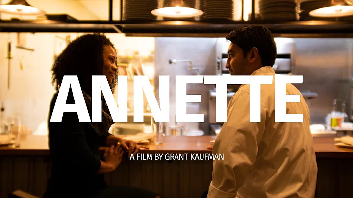Annette | Directed by Grant Kaufman