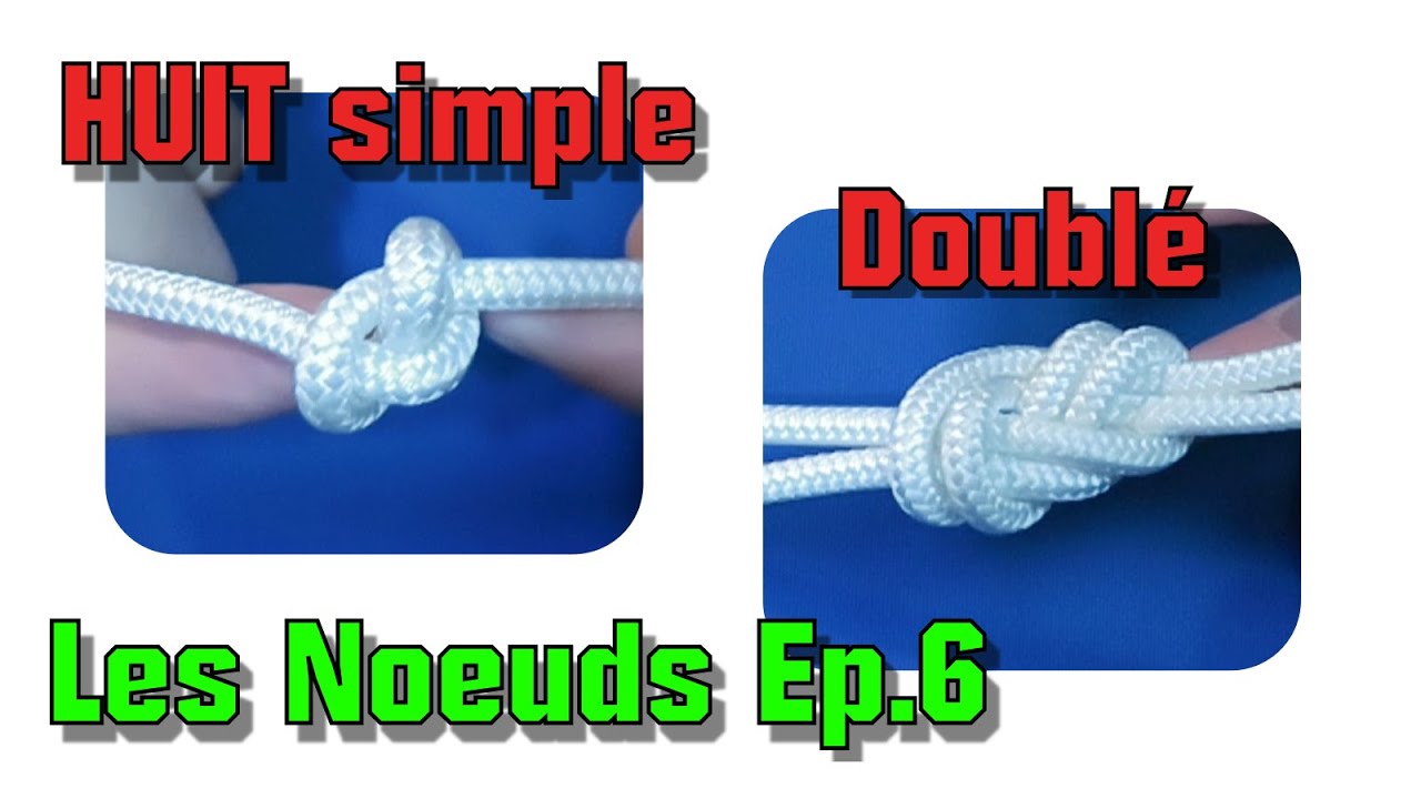 Nœud de huit SIMPLE et DOUBLE - Nœud d'arrêt et boucle sûre - Comment faire  des nœuds PMbricoleur - YouTube