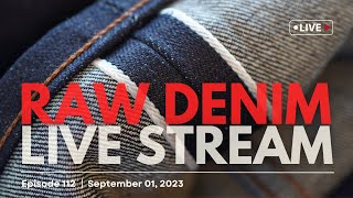 Naked & Famous Denim Live Stream - Episode 112