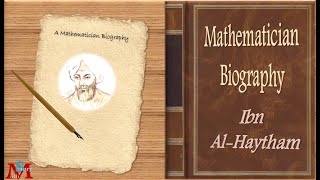 Mathematician biography/ Ibn Al-Haytham