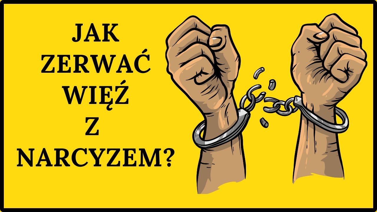 JAK ZERWAĆ WIĘŹ Z NARCYZEM. Uwolnij się od toksycznej relacji, która niszczy Twoje życie.