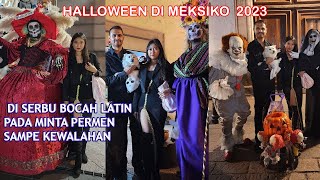 DI KEROYOK BOCIL MINTA PERMEN || JALAN KE ALUN-ALUN QUERETARO MEKSIKO DI HARI HALLOWEEN