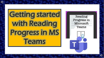 Getting Started with Reading Progress in Microsoft Teams