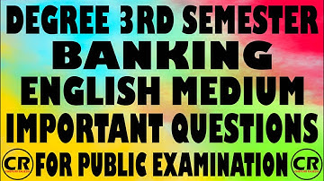 #3RDSEMESTER DEGREE 3RD SEMESTER BANKING ENGLISH MEDIUM IMPORTANT QUESTIONS FOR PUBLIC EXAMINATION.