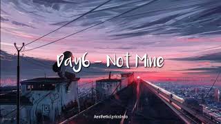 Day6 - Not Mine (Indo Lirik)