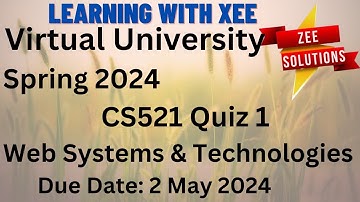 CS521 Web Systems and Technologies Quiz 1 Spring 2024 Virtual University of Pakistan