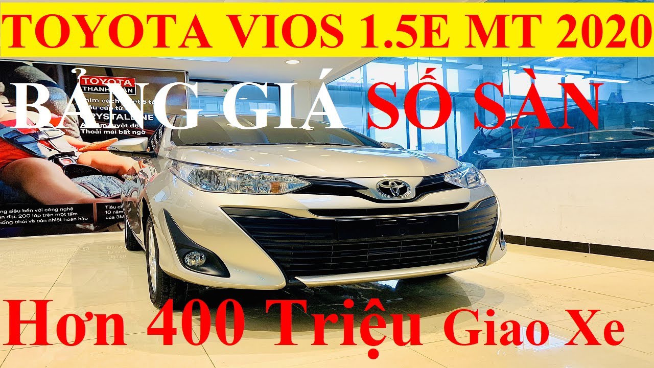 Toyota Vios 1.5E MT Số Sàn 2020 BẢNG GIÁ XE Khuyến Mại,Đánh Giá,Chi Phí ...