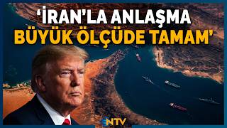 ABD ve İran Müzakerelerinde Sıcak Gelişme! Trump'tan 'Hürmüz Açılacak' Çıkışı | NTV