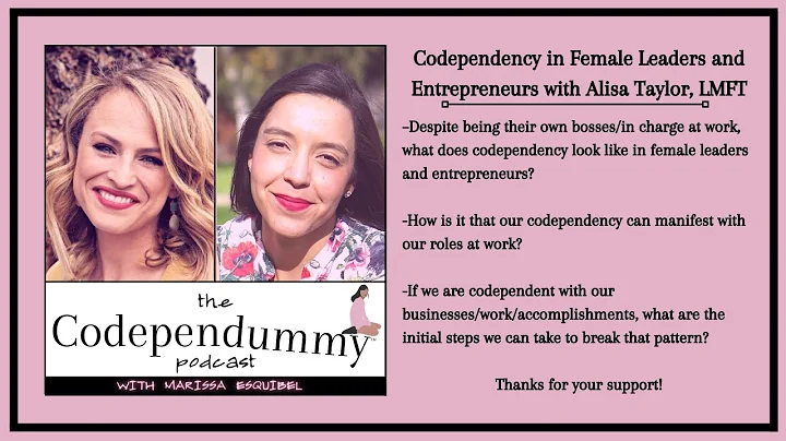 Codependency in Female Leaders and Entrepreneurs w...