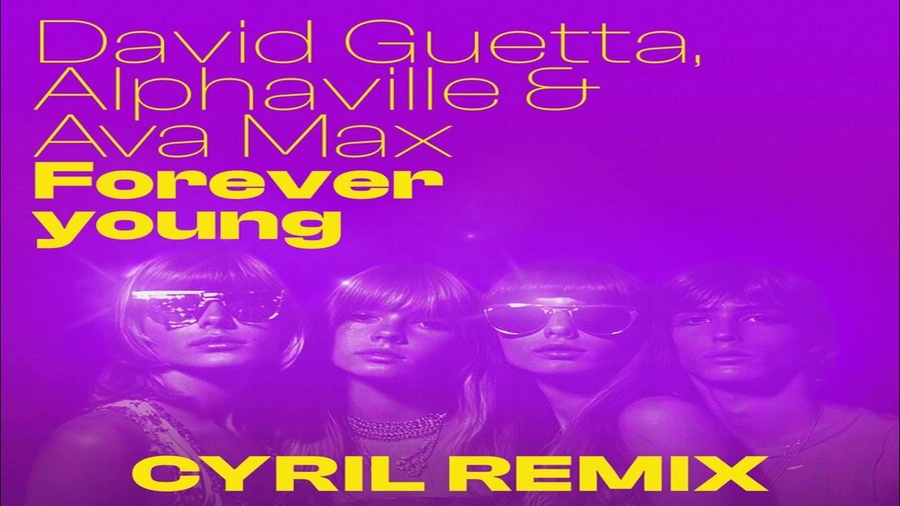 David Guetta & Alphaville & Ava Max - Forever Young (CYRIL Remix) (Extended) David Guetta & Alphaville & Ava Max - Forever Young (CYRIL Remix) (Extended)